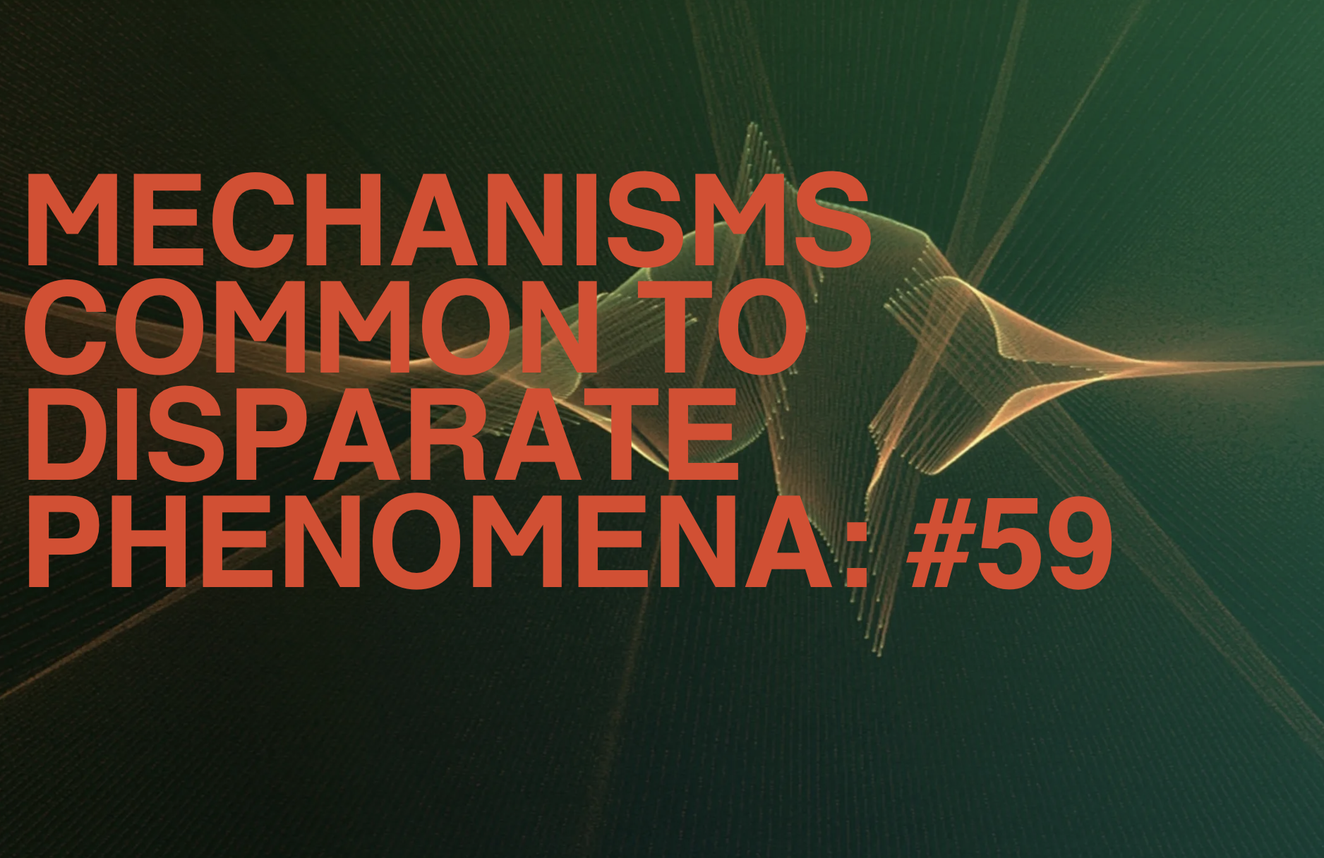 Premiere Mechanisms Common to Disparate Phenomena; #59 in Eye Filmmuseum, Amsterdam